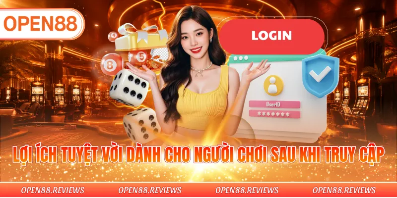 Lợi ích tuyệt vời dành cho người chơi sau khi truy cập