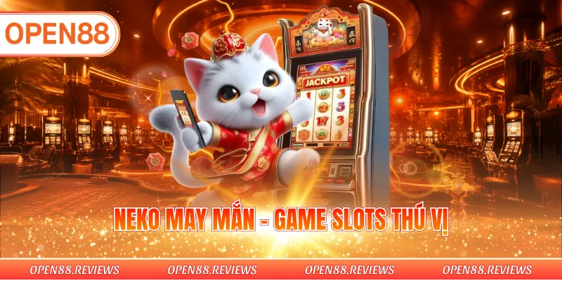 Neko may mắn - Game slots thú vị