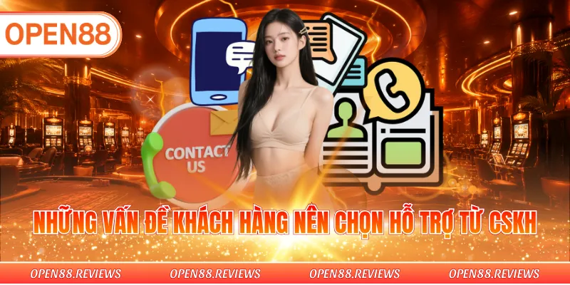 Những vấn đề khách hàng nên chọn hỗ trợ từ CSKH