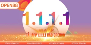 Tải app 1.1.1.1 vào OPEN88
