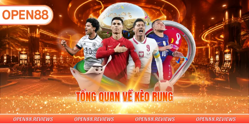 Tổng quan về kèo rung